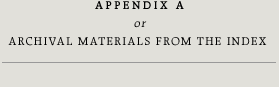 Appendix A or Archival Materials from the Index